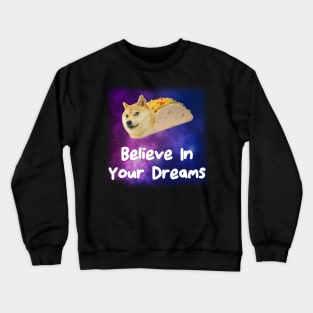 Believe In Your Dreams Crewneck Sweatshirt